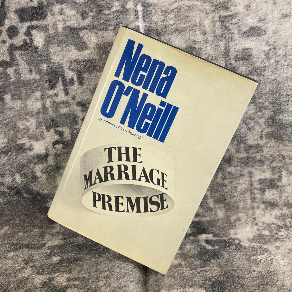 Vtg The Marriage Premise Nena O'Neill Hardcover Book 70s 1st Ed Social History